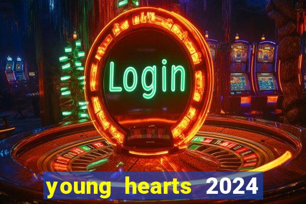 young hearts 2024 assistir online dublado